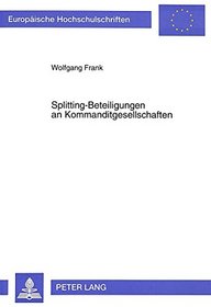 Splitting-Beteiligungen an Kommanditgesellschaften (European university studies. Series II, Law) (German Edition)