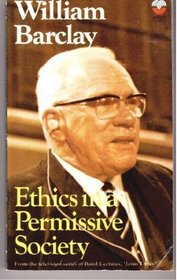 Ethics in a Permissive Society (The Baird lecture)