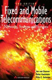 Fixed and Mobile Telecommunications: Networks, Systems, and Services (2nd Edition)