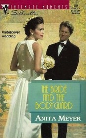 The Bride and the Bodyguard (Silhouette Intimate Moments, No 754)