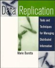 Data Replication: Tools and Techniques for Managing Distributed Information