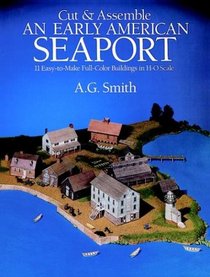 Cut & Assemble an Early American Seaport (Cut & Assemble Buildings in H-O Scale)