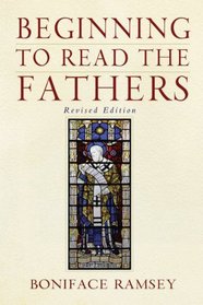 Beginning to Read the Fathers: Revised Edition