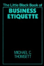 The Little Black Book of Business Etiquette (The Little Black Book Series)