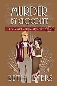 Murder By Chocolate: A Violet Carlyle Historical Mystery (The Violet Carlyle Mysteries)