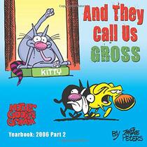 And They Call Us Gross: Mother Goose and Grimm Yearbook 2006 Part 2