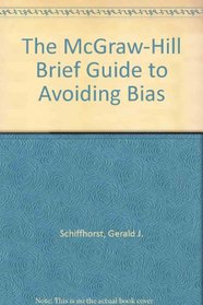 The McGraw-Hill Brief Guide to Avoiding Bias