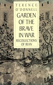 Garden of the Brave in War: Recollections of Iran
