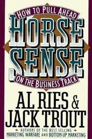 Horse Sense: How to Pull Ahead on the Business Track (Plume)