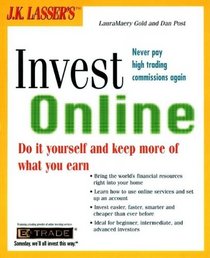 J. K. Lasser's Invest Online: Do-It-Yourself and Keep More of What You Earn (J. K. Lasser's Invest Online)