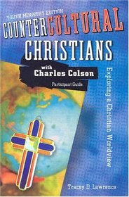 Countercultural Christians with Charles Colson: Exploring a Christian Worldview