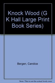 Knock Wood (G K Hall Large Print Book Series)