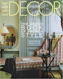 Elle Decor: The Grand Book of French Style