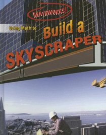 Using Math to Build a Skyscraper (Mathworks!)
