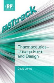 FASTtrack: Pharmaceutics - Dosage Form and Design