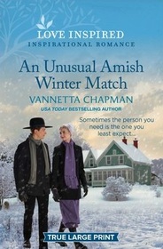 An Unusual Amish Winter Match (Indiana Amish Market, Bk 3) (Love Inspired, No 1531) (True Large Print)