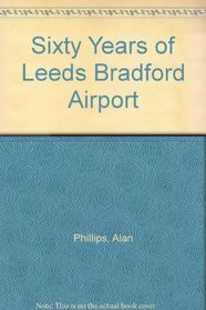 Sixty Years of Leeds Bradford Airport