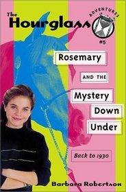 Rosemary and the Mystery Down Under: Back in 1930, Book 6 (Hourglass Adventures) (No. 6)