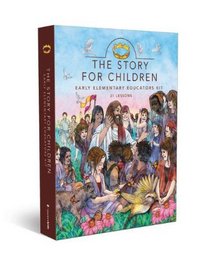The Story for Children with CD ROM: Early Elementary Educator Kit