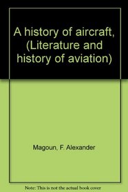 A history of aircraft, (Literature and history of aviation)