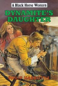 Dynamite's Daughter (Black Horse Western)