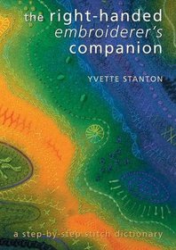 The Right-handed Embroiderer's Companion: A Step-by-step Stitch Dictionary