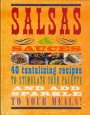 Salsas and Sauces: 40 Tantalizing Recipes to Stimulate Your Palate and Add Sparkle to Your Meals!