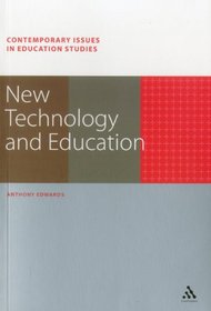 New Technology and Education (Contemporary Issues In Education Studies)