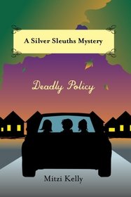 Deadly Policy (Silver Sleuths Mystery)
