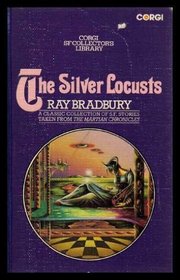THE SILVER LOCUSTS: The Martian Chronicles: Rocket Summer; Ylla; The Summer Nigh