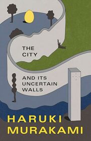The City and Its Uncertain Walls: A Novel (Vintage International)