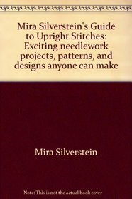 Mira Silverstein's Guide to Upright Stitches