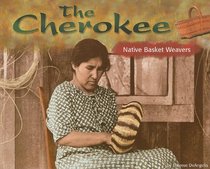 The Cherokee: Native Basket Weavers (America's First Peoples)