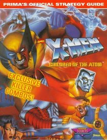 X-Men: Children of the Atom : Prima's Official Strategy Guide (Secrets of the Games Series.)
