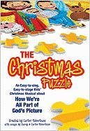 The Christmas Puzzle: An Easy-to-sing, Easy-to-stage Kids' Christmas Musical about How We're All Part of God's Picture