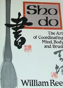 Shodo: The Art of Coordinating Mind, Body and Brush