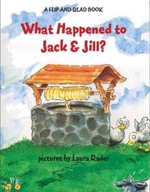 What Happened to Jack & Jill?: A Flip-and-Read Book (Flip-And-Read Books)