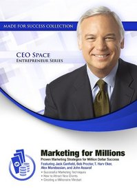 Marketing for Millions: Proven Marketing Strategies for Million Dollar Success (CEO Space Entrepreneur Series)(Made for Success Collection)
