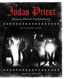 Judas Priest: Heavy Metal Painkillers-An Illustrated History