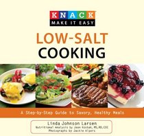 Knack Low-Salt Cooking: A Step-by-Step Guide to Savory, Healthy Meals (Knack: Make It easy)