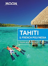 Moon Tahiti & French Polynesia (Moon Handbooks)