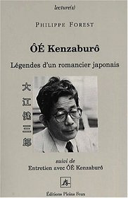 Oe kenzaburo. legendes d'un romancier japonais