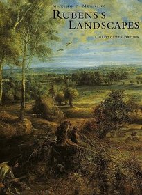 Rubens's Landscapes : Making and Meaning (National Gallery London Publications)