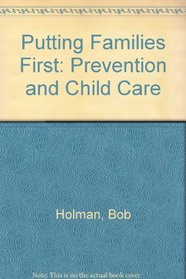 Putting Families First: Prevention and Child Care