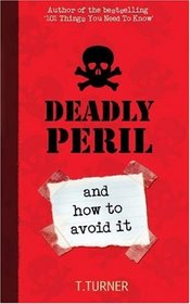Deadly Peril: And How to Avoid it