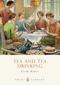 Tea and Tea Drinking (Shire Library)