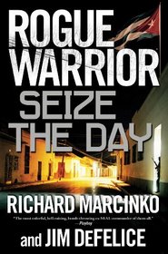 Rogue Warrior: Seize the Day (Rogue Warrior (Forge))