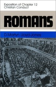 Romans: An Exposition of Chapter 12 Christian Conduct (Romans, 12)