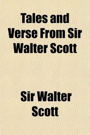Tales and Verse From Sir Walter Scott