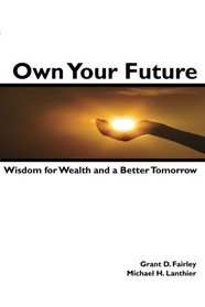 Own Your Future: Wisdom for Wealth and a Better Tomorrow